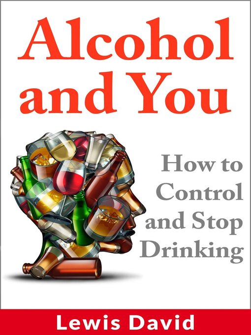 Title details for Alcohol and You--How to Control and Stop Drinking by Lewis David - Wait list